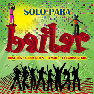 อัลบัม Solo para Bailar (Ahora Quién) ศิลปิน La Obsesion De Los Emba