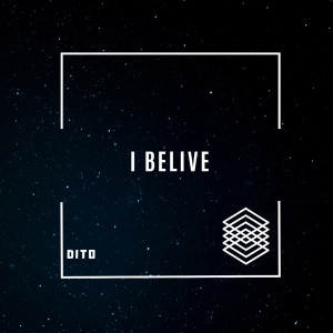 收聽Dito的I Belive歌詞歌曲
