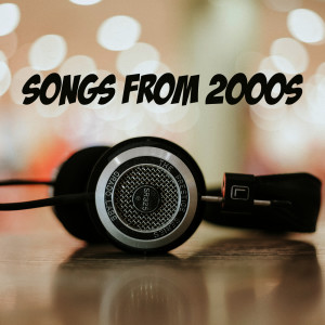 Various的專輯Songs from 2000s (Explicit)