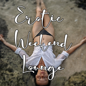 Erotic Weekend Lounge dari Le Vab