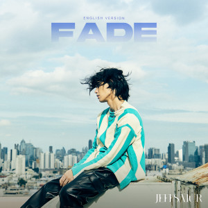 อัลบัม Fade (English Version) ศิลปิน Jeff Satur