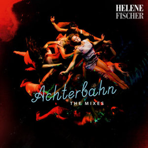 收聽Helene Fischer的Achterbahn (King & White Extended Club Remix)歌詞歌曲