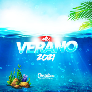 ดาวน์โหลดและฟังเพลง Mix Verano 2021 (Explicit) พร้อมเนื้อเพลงจาก Christian Crisóstomo