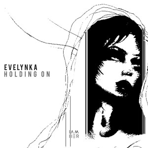 ดาวน์โหลดและฟังเพลง Holding On พร้อมเนื้อเพลงจาก Evelynka