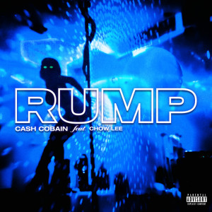 Album Rump (feat. Chow Lee) (Explicit) oleh Cash Cobain