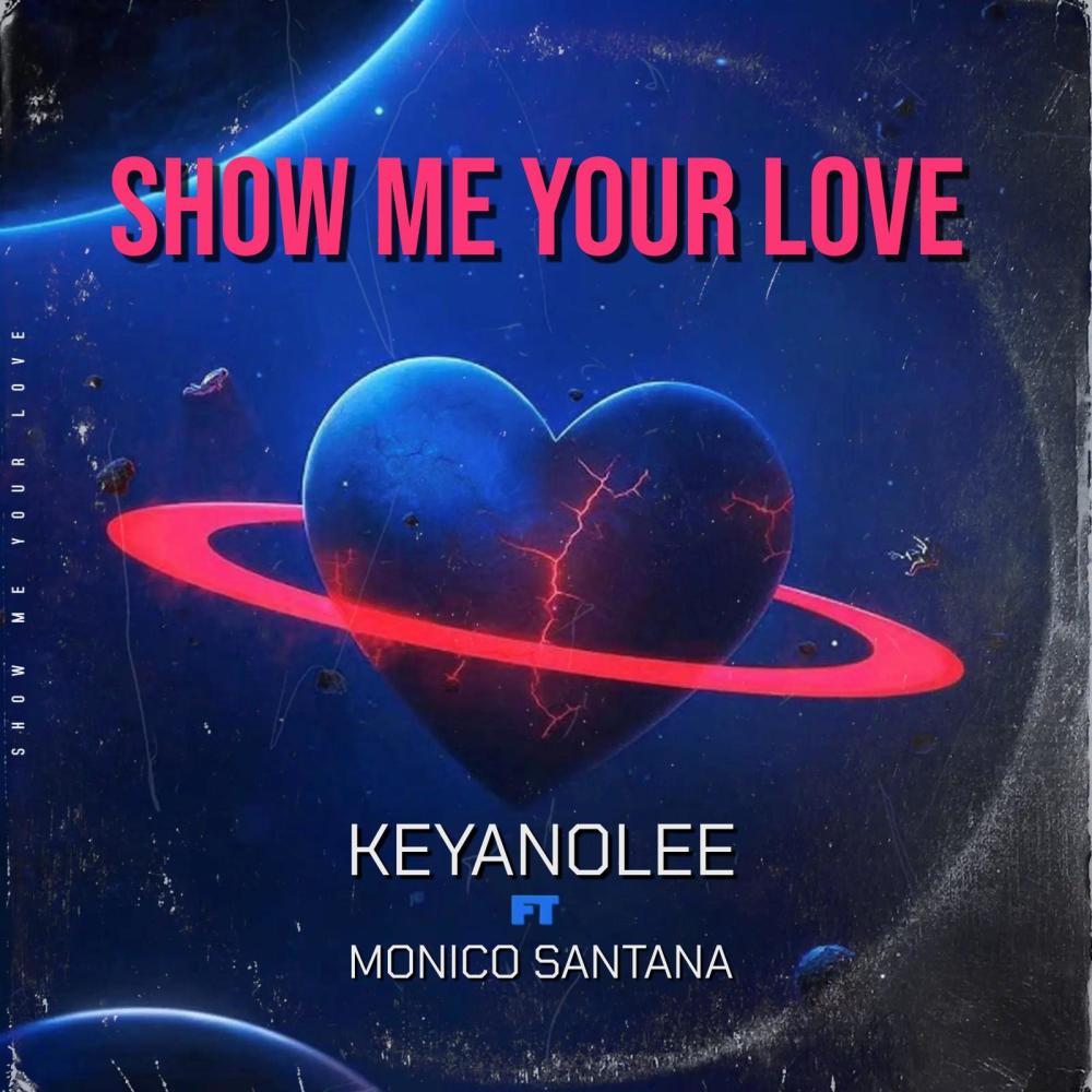 Show me your love (feat. Monico Santana) (Explicit)