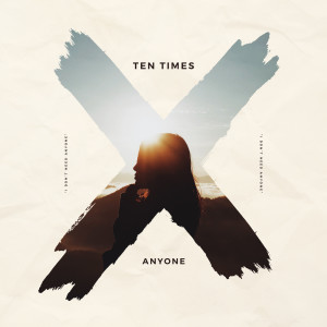 Listen to Anyone song with lyrics from Ten Times
