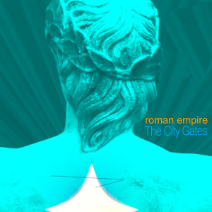 收聽The City Gates的Roman Empire歌詞歌曲