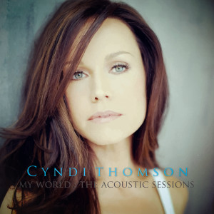 Cyndi Thomson的專輯My World: The Acoustic Sessions