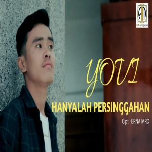 Dengarkan Hanyalah Persinggahan lagu dari Yovi dengan lirik