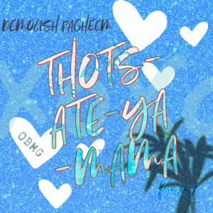 DeMolish Ragheem的專輯THOTS-ATE-YA-MAMA (Explicit)