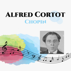 收聽Alfred Cortot的Preludes in E Major, Op. 28: No. 9, Largo歌詞歌曲