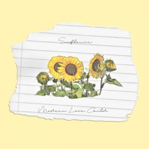 Listen to Sunflower song with lyrics from Modern Love Child