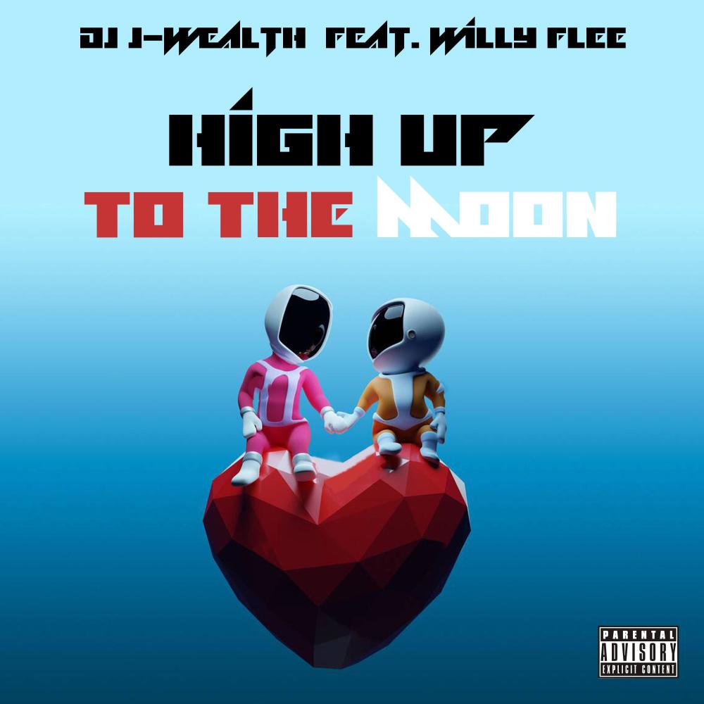 High Up To The Moon (feat. Willy Flee) (Explicit)
