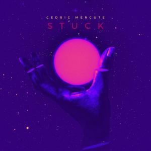 Album Stuck from Cedric Mercute