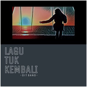 Listen to Lagu Tuk Kembali song with lyrics from OIT Band
