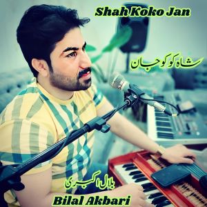 Listen to Shah Koko Jan song with lyrics from Bilal Akbari