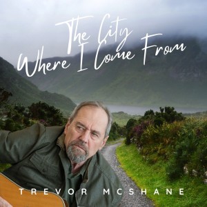 ดาวน์โหลดและฟังเพลง The City Where I Come From พร้อมเนื้อเพลงจาก Trevor McShane