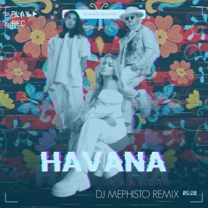 收聽Havana的Serenata Mexicana (DJ Mephisto Remix)歌詞歌曲