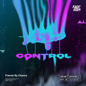 ดาวน์โหลดและฟังเพลง Control พร้อมเนื้อเพลงจาก Friendz By Chance