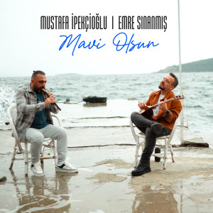 Listen to Mavi Olsun song with lyrics from Mustafa İpekçioğlu
