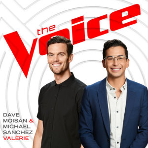 ดาวน์โหลดและฟังเพลง Valerie (The Voice Performance) พร้อมเนื้อเพลงจาก Dave Moisan