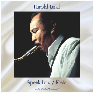 Harold Land的專輯Speak Low / Nieta (All Tracks Remastered)