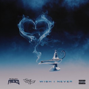 Miguel Fresco的专辑Wish I Never (Explicit)