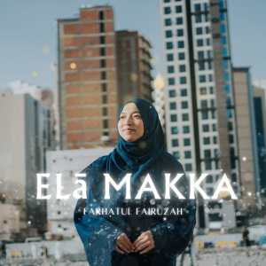 Album Elā Makka from Farhatul Fairuzah