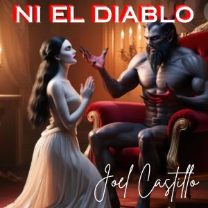 收聽Joel Castillo的Ni El Diablo歌詞歌曲