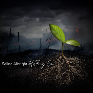 收听Selina Albright的Holding On歌词歌曲