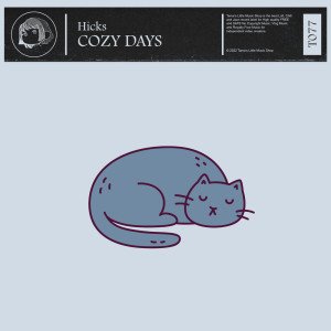 ดาวน์โหลดและฟังเพลง Cozy Days พร้อมเนื้อเพลงจาก Hicks