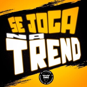 Album SE JOGA NA TREND (Explicit) from Mc Panico