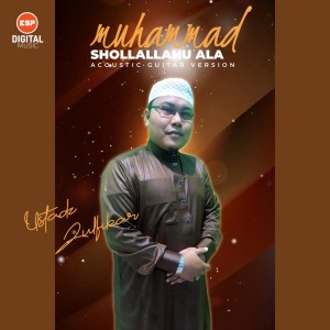 收聽Ustadz Zulfikar的Shollallahu Ala Muhammad (Acoustic)歌詞歌曲