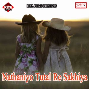 Album Nathaniyo Tutal Re Sakhiya from 