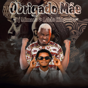 收聽Dj Mimado的Obrigado Mãe歌詞歌曲