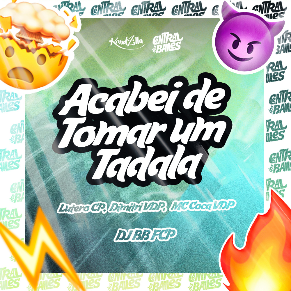 Acabei De Toma Um Tadala (Explicit)
