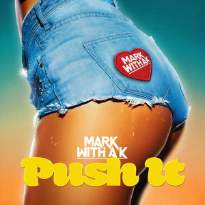 Mark With A K的專輯Push It (Explicit)