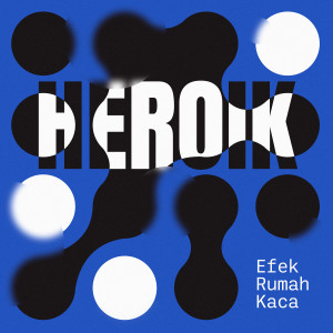 efek rumah kaca的專輯Heroik