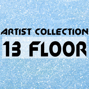 13 Floor的專輯Artist Collection: 13 Floor