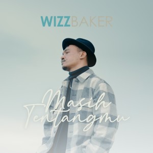 Listen to Masih Tentangmu song with lyrics from Wizz Baker