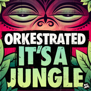 Orkestrated的專輯It's a Jungle