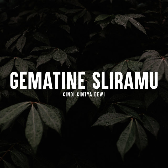 收听Cindi Cintya的Gematine Sliramu歌词歌曲