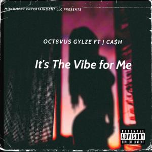 收聽Oct8vus Gylze的It's The Vibe For Me(feat. J Cash) (Explicit)歌詞歌曲
