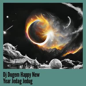 Listen to Dj Dugem Happy New Year Jedag Jedug song with lyrics from Kadawung Remix