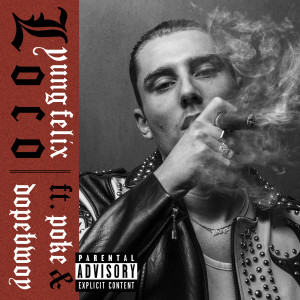 收聽Yung Felix的Loco (Explicit)歌詞歌曲