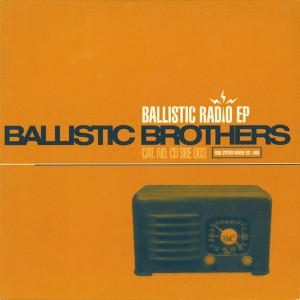 อัลบัม Ballistic Radio EP ศิลปิน Ballistic Brothers