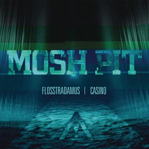 ดาวน์โหลดและฟังเพลง Mosh Pit (Explicit) พร้อมเนื้อเพลงจาก Flosstradamus