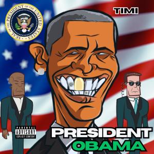 Album PRESIDENT OBAMA (Explicit) oleh Timi