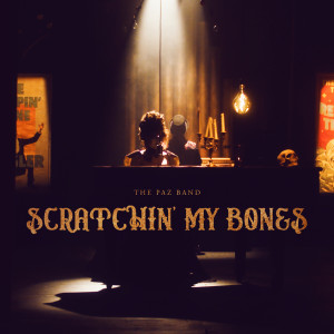 Album Scratchin' My Bones from The Paz Band